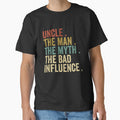 Uncle Myth Bad Influence Personalized T-Shirt - Graphic Print Men Women - T-Shirt, Sweatshirt, Hoodie