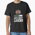 Fantasy Football Auto Draft Legend T-Shirt - Custom Art Print Men Women - T-Shirt, Sweatshirt, Hoodie