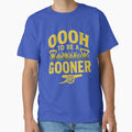 Oooh To Be Gooner T-Shirt - Casual Everyday Wear Men Women - T-Shirt, Sweatshirt, Hoodie