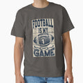 Football Is My Game T-Shirt - Novelty Apparel Unisex - T-Shirt, Sweatshirt, Hoodie