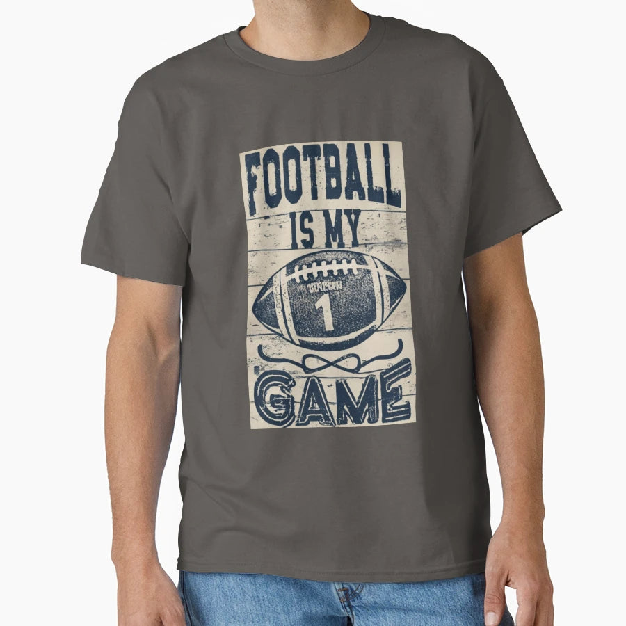 Football Is My Game T-Shirt - Novelty Apparel Unisex - T-Shirt, Sweatshirt, Hoodie
