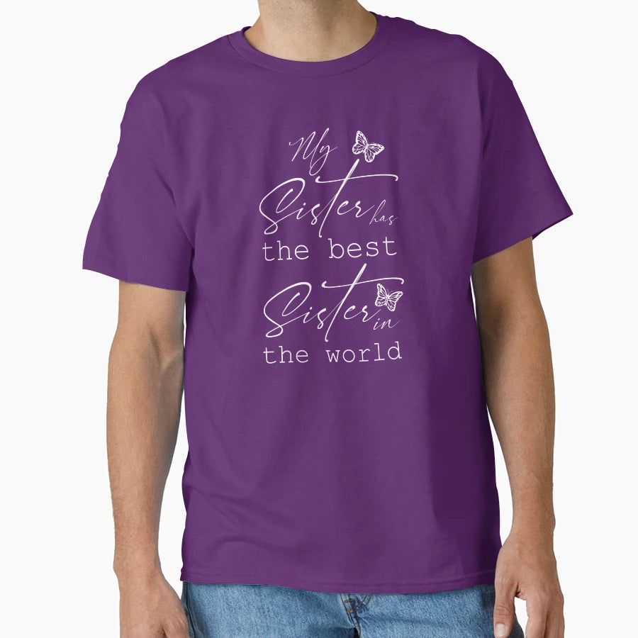 My Sister Has Best Sister World And T-Shirt - Aesthetic Graphic Unisex - T-Shirt, Sweatshirt, Hoodie