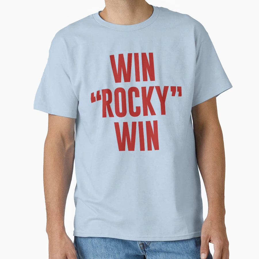 Win Rocky Win T-Shirt - Casual Everyday Wear Unisex - T-Shirt, Sweatshirt, Hoodie