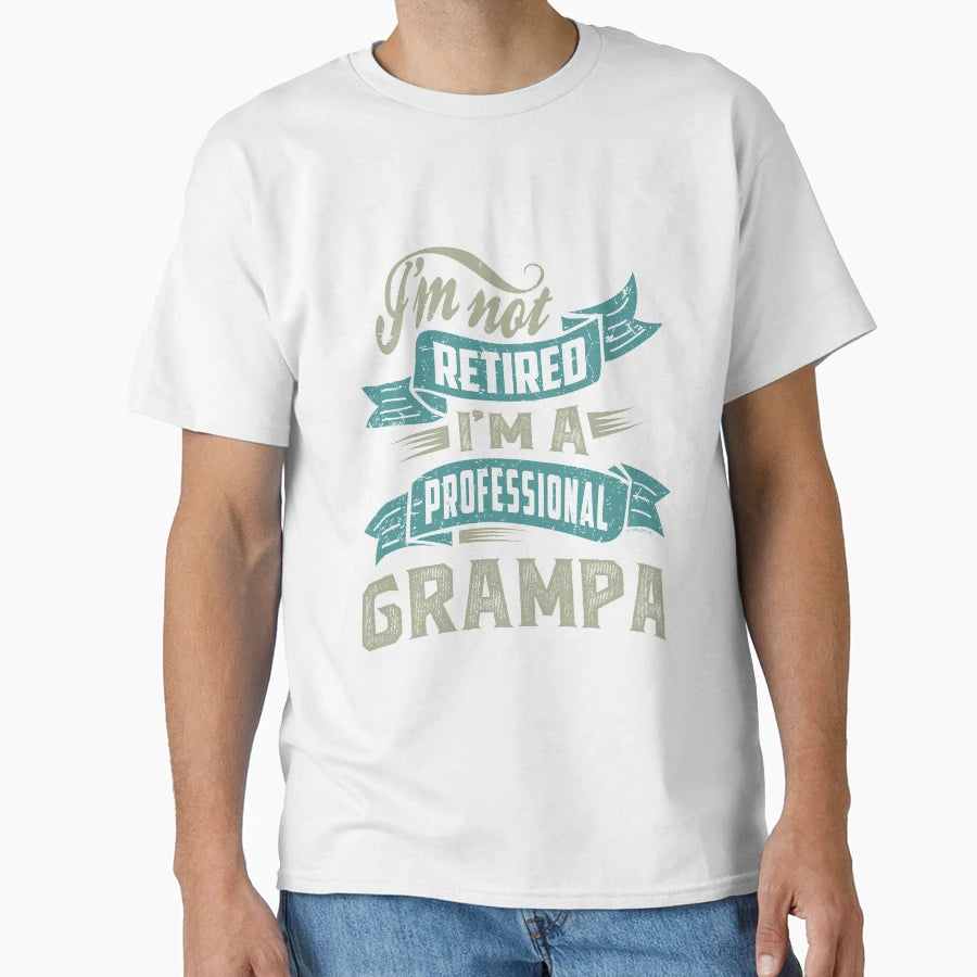 Professional Grampa T-Shirt - Casual Everyday Wear Unisex - T-Shirt, Sweatshirt, Hoodie