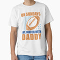 Sunday Football Daddy Fan Sundays We T-Shirt - Graphic Print Men Women - T-Shirt, Sweatshirt, Hoodie