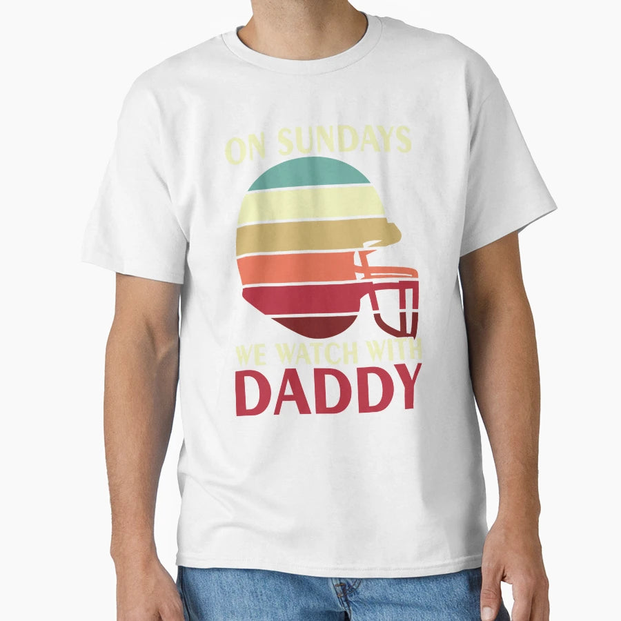 Sunday Football Daddy Fan Sundays T-Shirt - Fun Novelty Design Men Women - T-Shirt, Sweatshirt, Hoodie