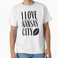 I Love Kansas City Kc Football Missouri T-Shirt - Streetwear Style Unisex - T-Shirt, Sweatshirt, Hoodie