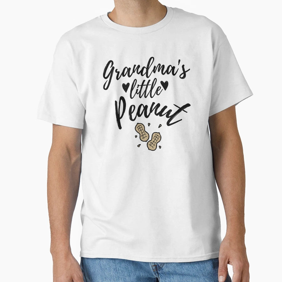Grandmas Little Peanut Grandmother T-Shirt - Casual Everyday Wear Unisex - T-Shirt, Sweatshirt, Hoodie