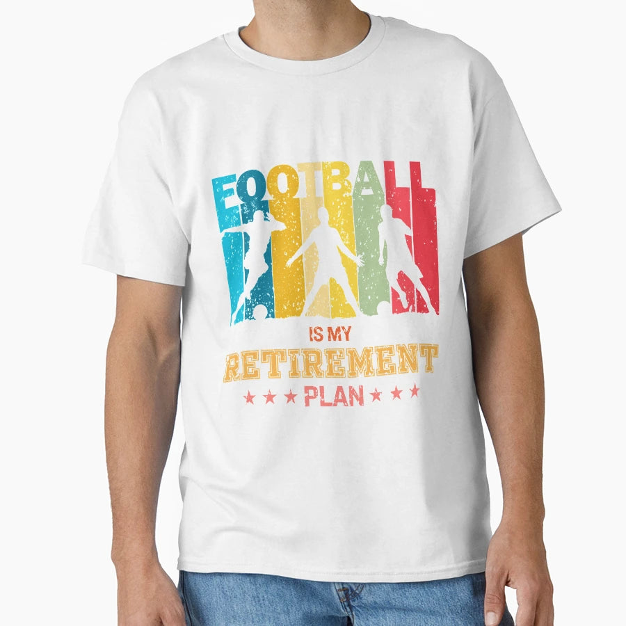 Football Is My Retirement Plan T-Shirt - Custom Art Print for Adults - T-Shirt, Sweatshirt, Hoodie