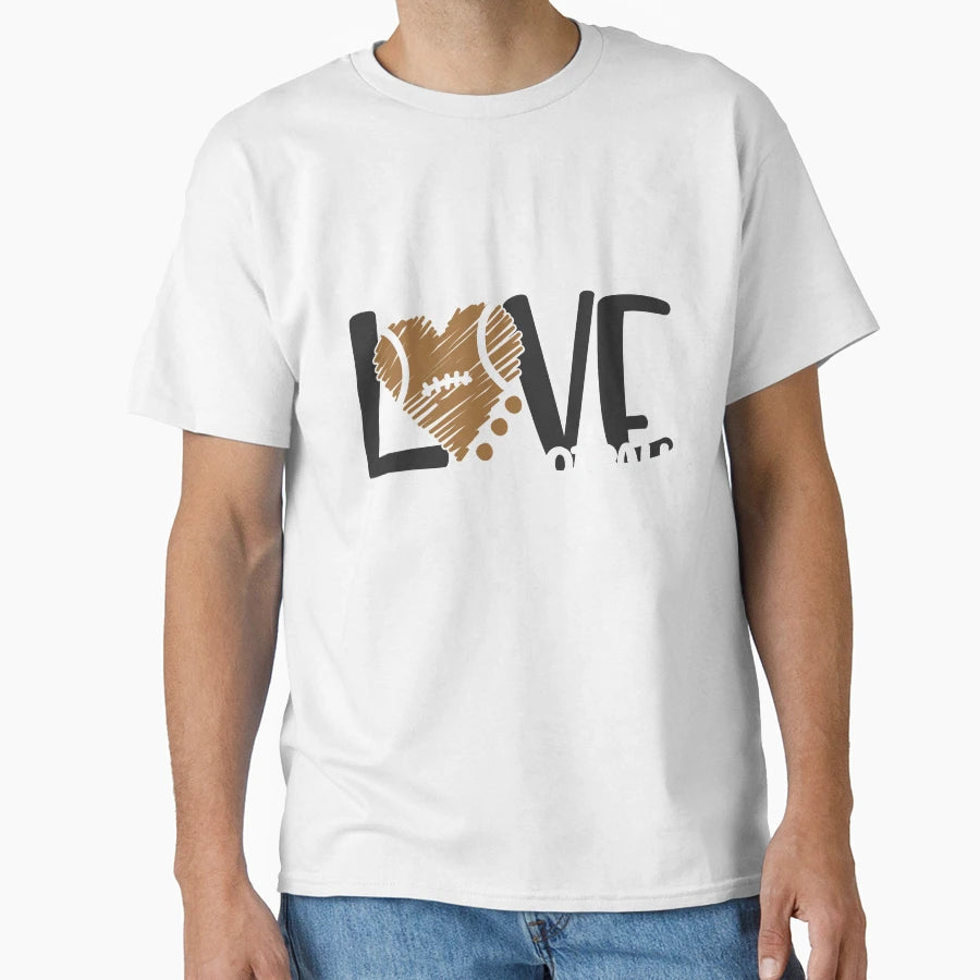 Love Football T-Shirt - Novelty Apparel Men Women - T-Shirt, Sweatshirt, Hoodie