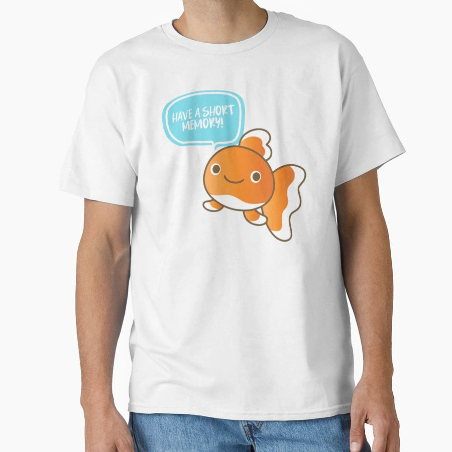 Have Short Memory T-Shirt - Casual Everyday Wear for Adults - T-Shirt, Sweatshirt, Hoodie
