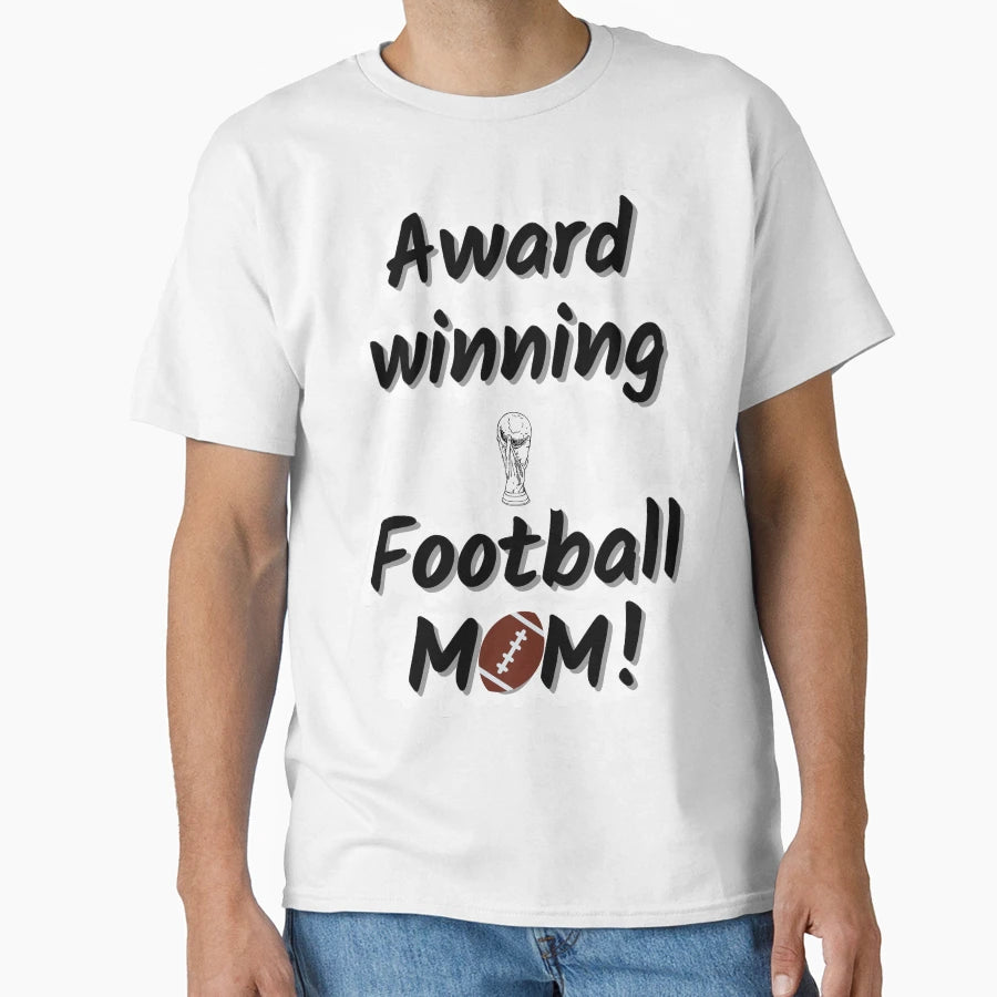 Football Mom Award Winning T-Shirt - Minimalist Print Men Women - T-Shirt, Sweatshirt, Hoodie