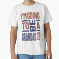 Im Going To Be Grandad Again T-Shirt - Streetwear Style Men Women - T-Shirt, Sweatshirt, Hoodie