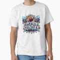 Super Bowl Sunday T-Shirt - Unique Graphic Men Women - T-Shirt, Sweatshirt, Hoodie