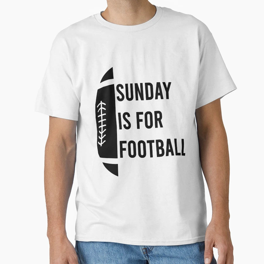 Sunday Is Football T-Shirt - Casual Everyday Wear for Adults - T-Shirt, Sweatshirt, Hoodie