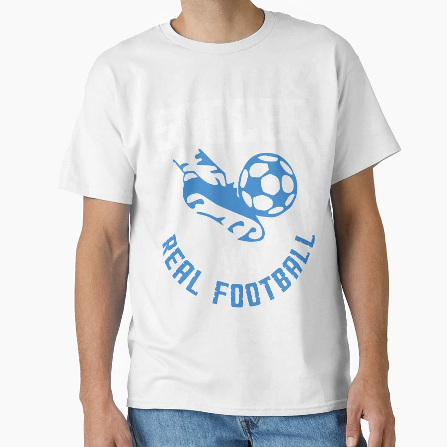 Soccer Aka Real Football T-Shirt - Graphic Print Men Women - T-Shirt, Sweatshirt, Hoodie