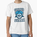 Sister Shark T-Shirt - Trendy Graphic for Adults - T-Shirt, Sweatshirt, Hoodie