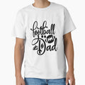Football Dad Funny Football Lovers T-Shirt - Streetwear Style Men Women - T-Shirt, Sweatshirt, Hoodie