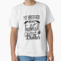 My Brother Just Tackled Your Brother T-Shirt - Graphic Print Men Women - T-Shirt, Sweatshirt, Hoodie