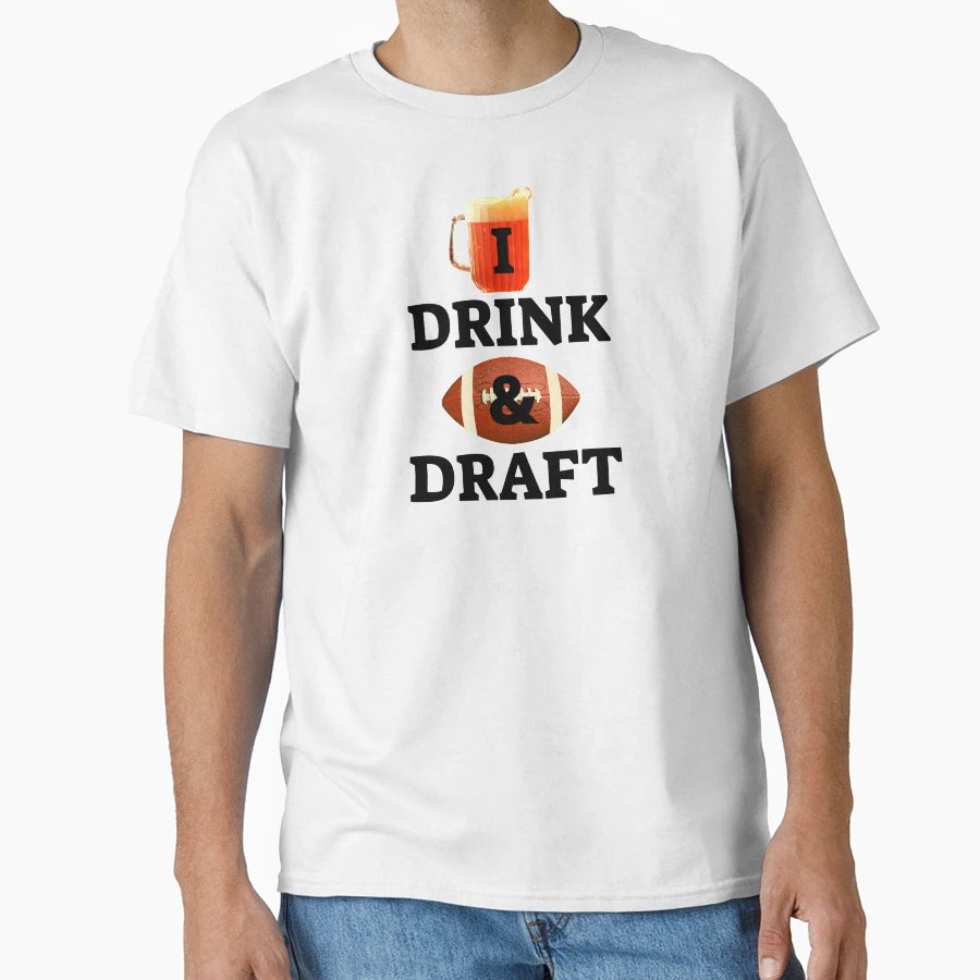 I Drink And Draft Fantasy Football T-Shirt - Minimalist Print Men Women - T-Shirt, Sweatshirt, Hoodie