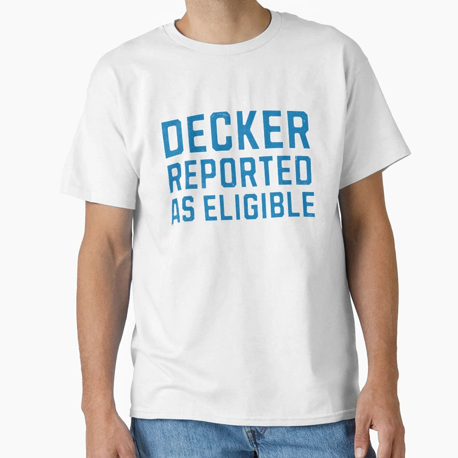Decker Reported As Eligible T-Shirt - Novelty Apparel for Adults - T-Shirt, Sweatshirt, Hoodie
