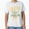 Grandpop Is My Name Spoiling Is My T-Shirt - Unique Graphic for Adults - T-Shirt, Sweatshirt, Hoodie
