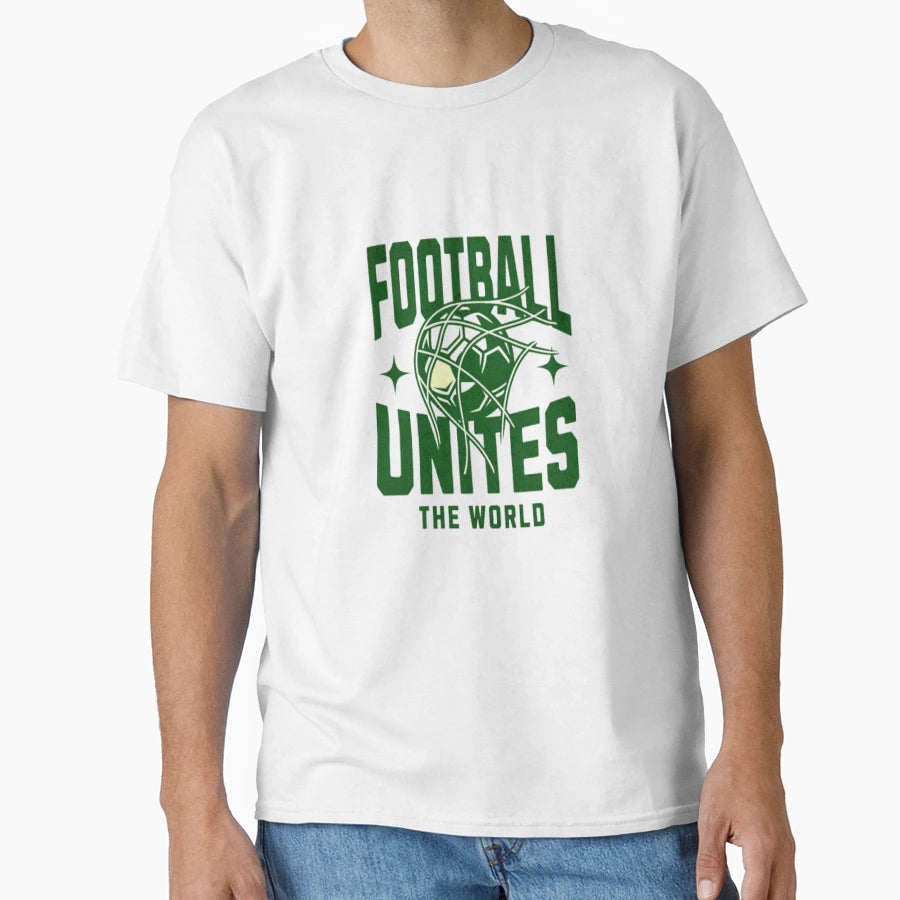 Football Unites World T-Shirt - Novelty Apparel Unisex - T-Shirt, Sweatshirt, Hoodie