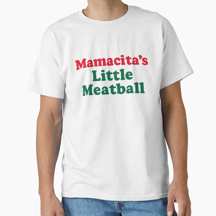 Mamacitas Little Meatball T-Shirt - Novelty Apparel Men Women - T-Shirt, Sweatshirt, Hoodie