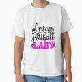 Crazy Football Lady Funny Football T-Shirt - Trendy Graphic for Adults - T-Shirt, Sweatshirt, Hoodie