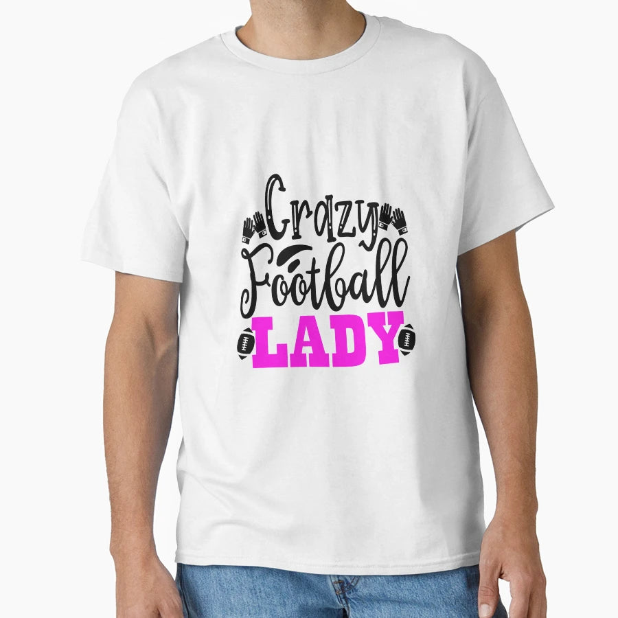 Crazy Football Lady Funny Football T-Shirt - Trendy Graphic for Adults - T-Shirt, Sweatshirt, Hoodie