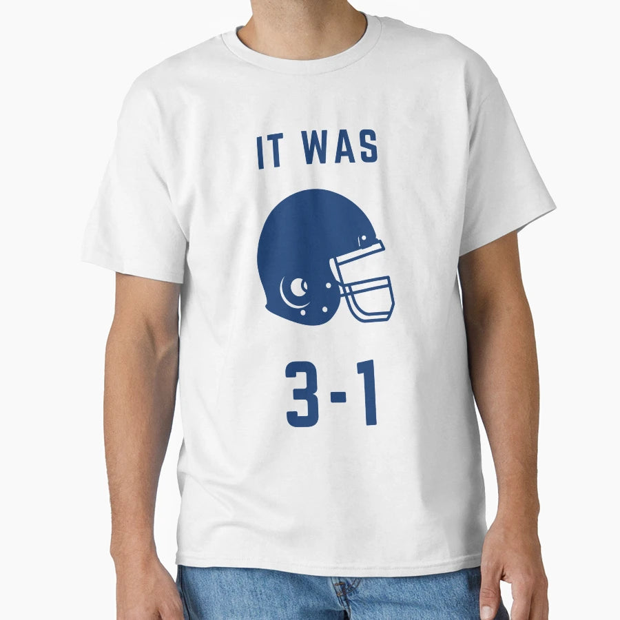 It Was 3 1 T-Shirt - Casual Everyday Wear Unisex - T-Shirt, Sweatshirt, Hoodie