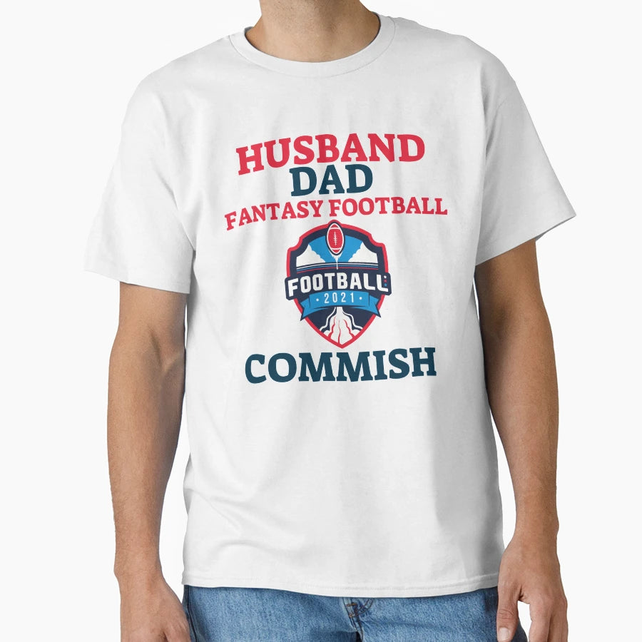 Husband Dad Fantasy Football Commish T-Shirt - Graphic Print Unisex - T-Shirt, Sweatshirt, Hoodie