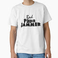 Bad Papa Jammer Blk T-Shirt - Novelty Apparel Unisex - T-Shirt, Sweatshirt, Hoodie