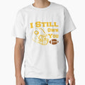 All My Life I Still Own You T-Shirt - Unique Graphic for Adults - T-Shirt, Sweatshirt, Hoodie