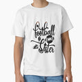 Football Sister Funny Football Lovers T-Shirt - Graphic Print Men Women - T-Shirt, Sweatshirt, Hoodie