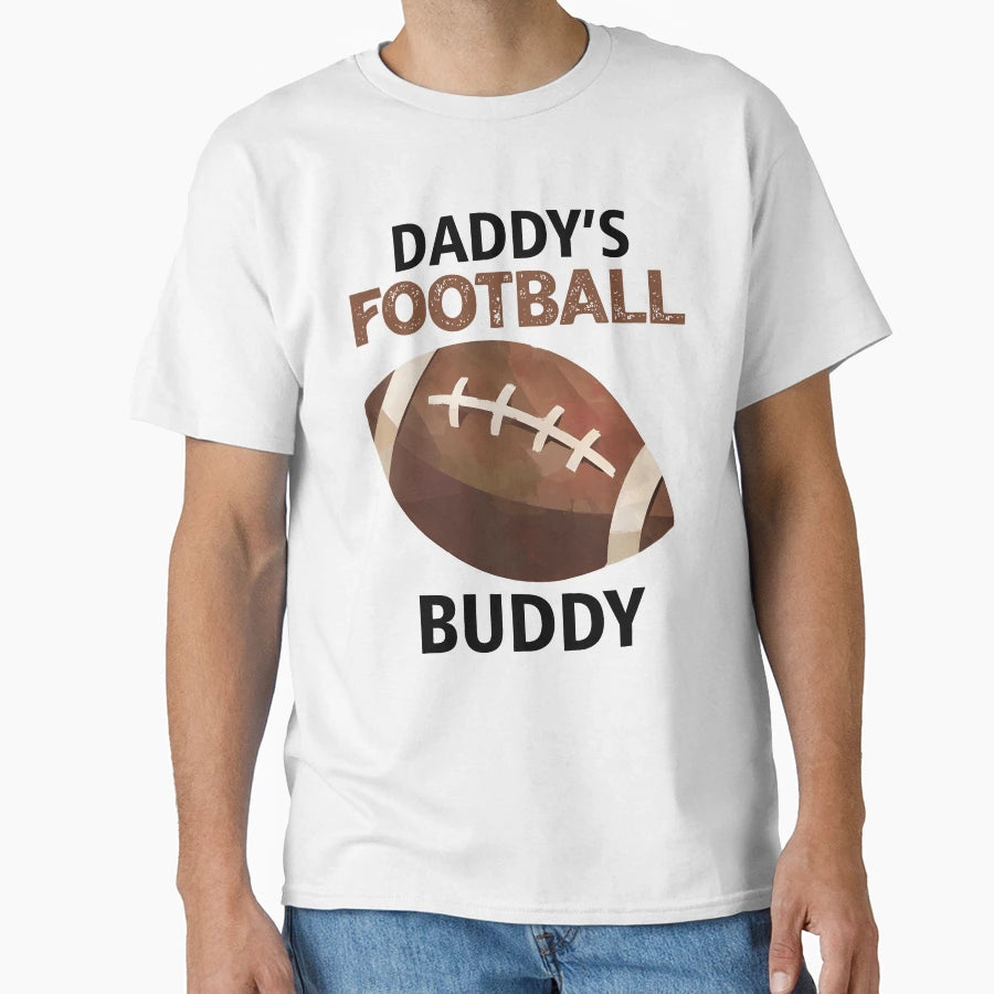 Daddys Football Buddy Sports Fan T-Shirt - Streetwear Style for Adults - T-Shirt, Sweatshirt, Hoodie
