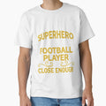 Superhero But Football Player T-Shirt - Aesthetic Graphic Men Women - T-Shirt, Sweatshirt, Hoodie