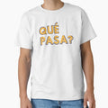 Qu Pasa T-Shirt - Unique Graphic Unisex - T-Shirt, Sweatshirt, Hoodie