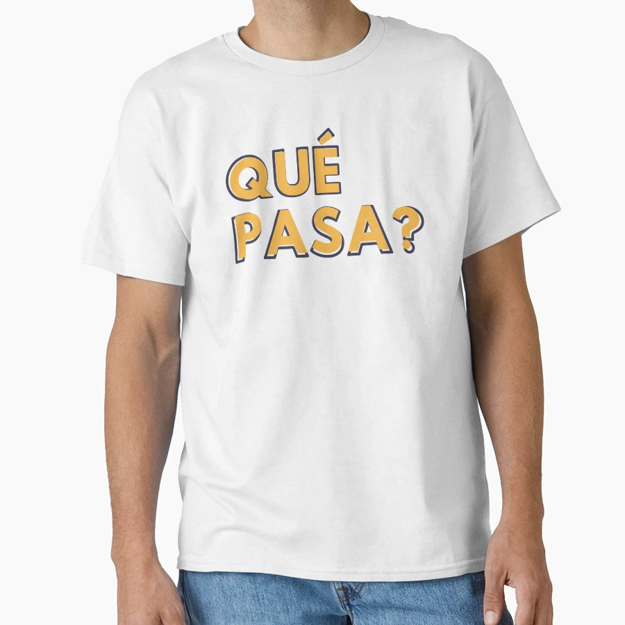 Qu Pasa T-Shirt - Unique Graphic Unisex - T-Shirt, Sweatshirt, Hoodie