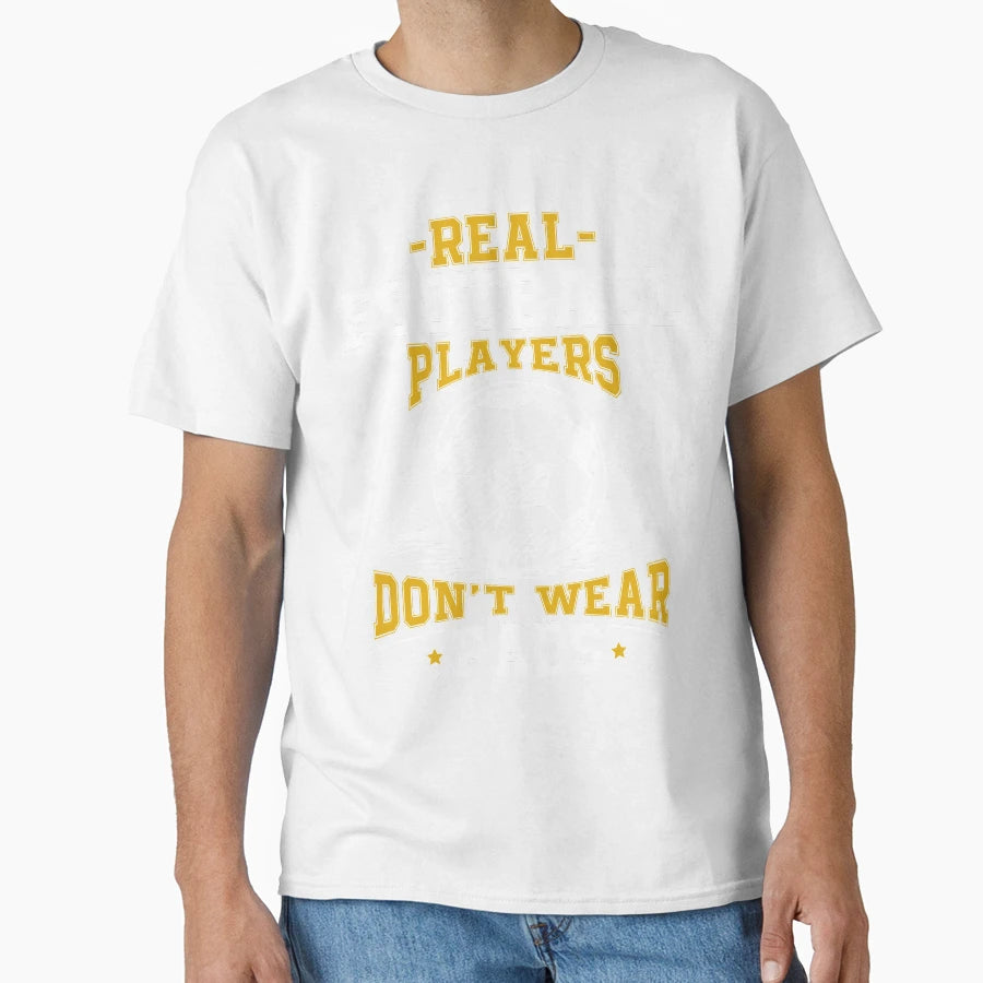 Real Football Players Dont Wear Pads T-Shirt - Streetwear Style Men Women - T-Shirt, Sweatshirt, Hoodie