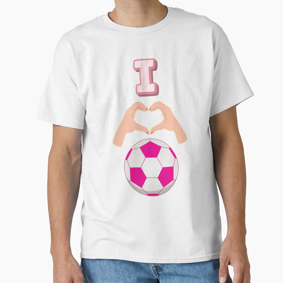 I Love Soccer 2 T-Shirt - Graphic Print Unisex - T-Shirt, Sweatshirt, Hoodie