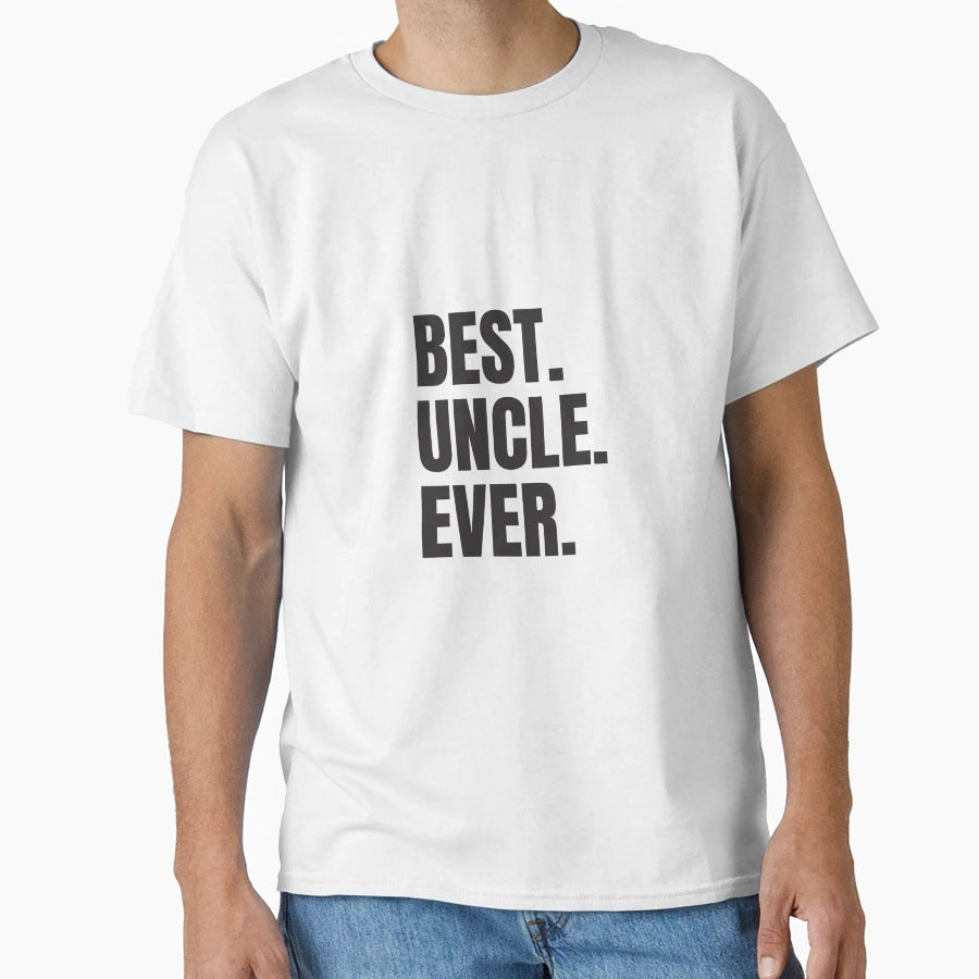 Best Uncle Ever T-Shirt - Graphic Print Men Women - T-Shirt, Sweatshirt, Hoodie