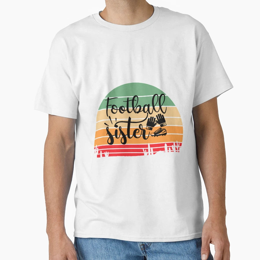 Football Sister Funny Football Lovers T-Shirt - Aesthetic Graphic Unisex - T-Shirt, Sweatshirt, Hoodie