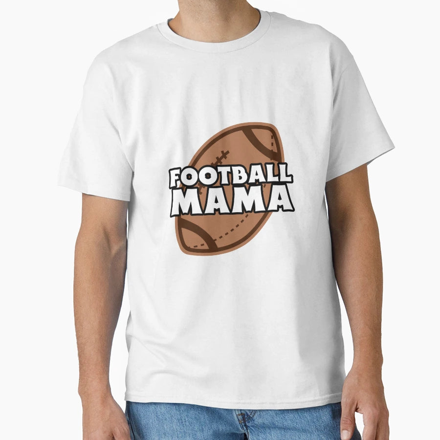 Football Mama T-Shirt - Streetwear Style Men Women - T-Shirt, Sweatshirt, Hoodie