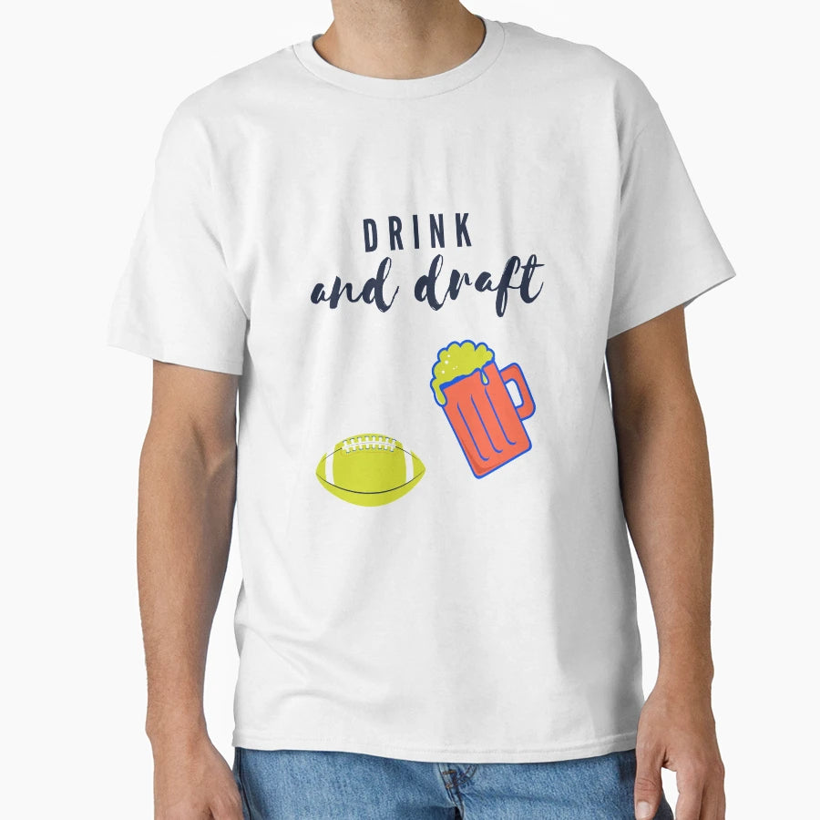Drink And Draft T-Shirt - Unique Graphic Unisex - T-Shirt, Sweatshirt, Hoodie