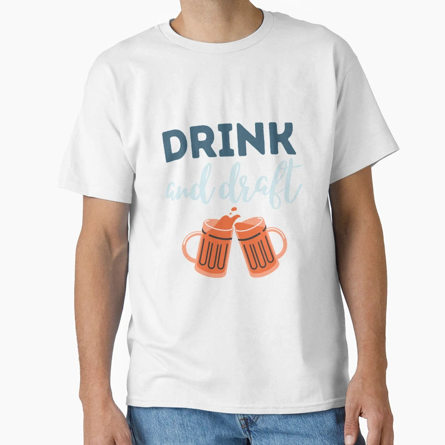 Drink And Draft T-Shirt - Custom Art Print Men Women - T-Shirt, Sweatshirt, Hoodie