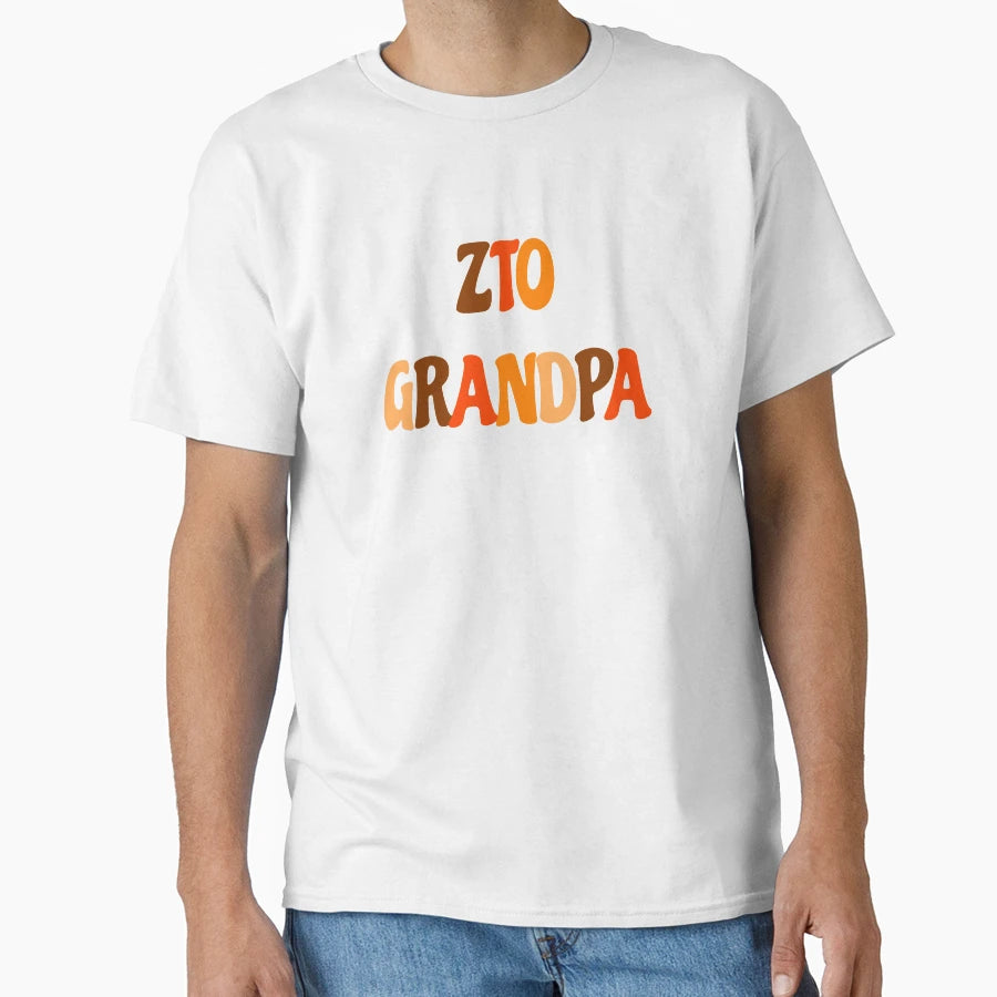 Zto Grandpa T-Shirt - Graphic Print Unisex - T-Shirt, Sweatshirt, Hoodie