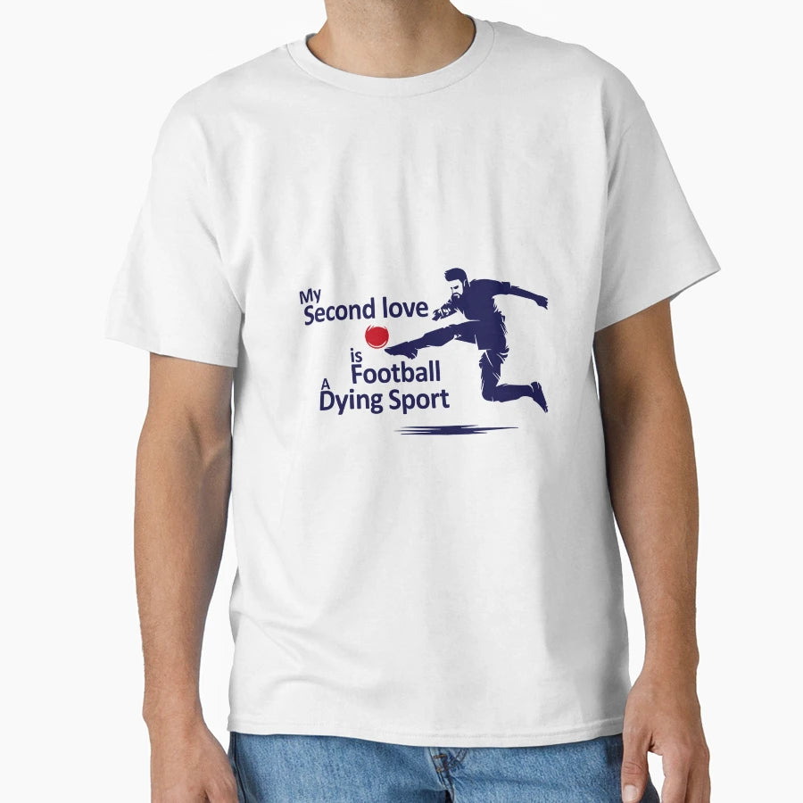 My Second Love Is Footballl Dying Sport T-Shirt - Unique Graphic for Adults - T-Shirt, Sweatshirt, Hoodie