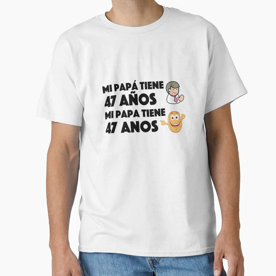 Funny Spanish Mi Papa Tiene 47 Anos T-Shirt - Streetwear Style Men Women - T-Shirt, Sweatshirt, Hoodie