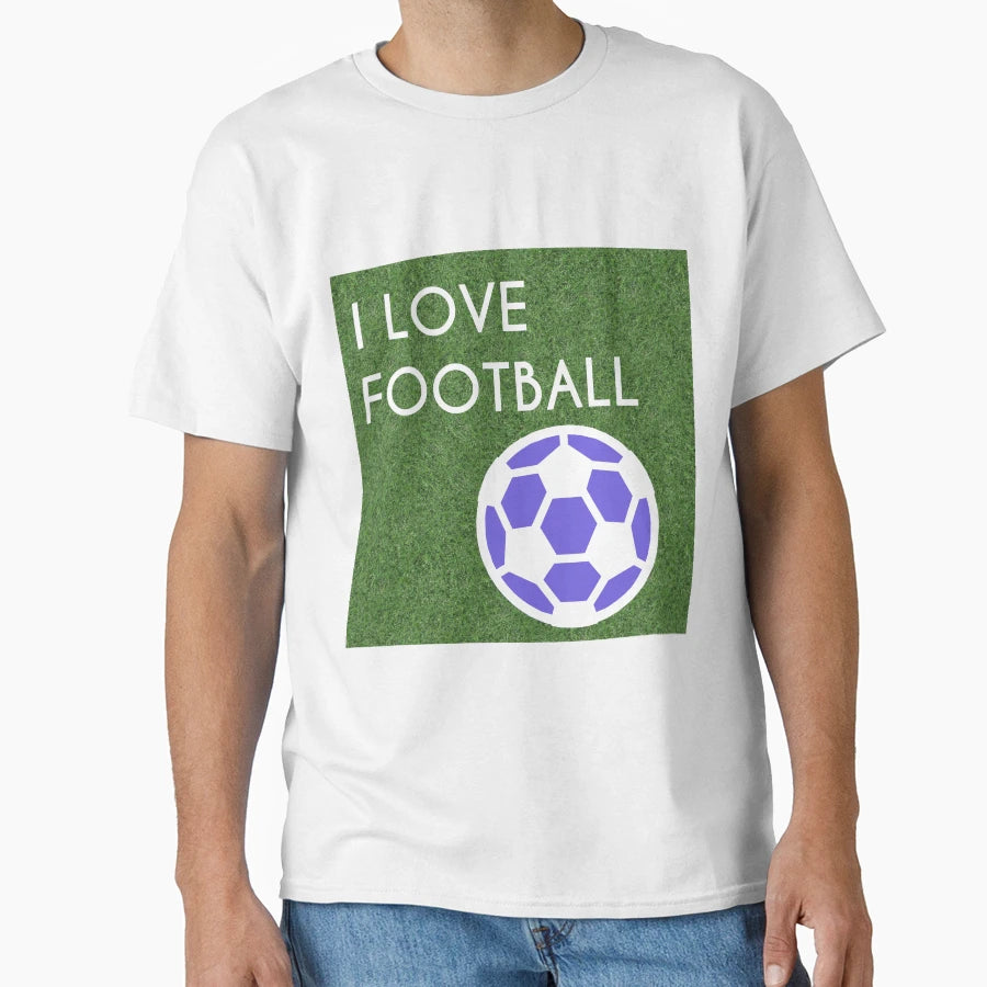 I Love Football T-Shirt - Trendy Graphic Unisex - T-Shirt, Sweatshirt, Hoodie